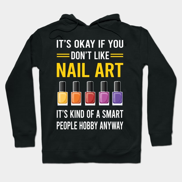 Smart People Hobby Nail Art Nail Tech Nails Manicure Manicurist Pedicure Pedicurist Hoodie by Good Day